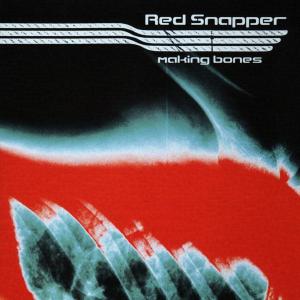 Red Snapper - Making Bones | Sounds Recordstore Venlo
