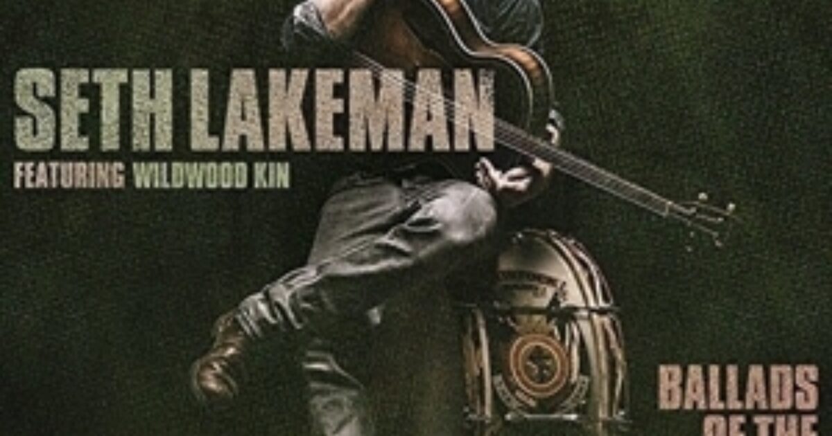 Lakeman, Seth - Ballads Of The Broken Few | Sounds Recordstore Venlo
